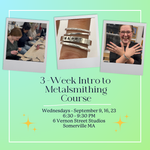 Load image into Gallery viewer, September WEDNESDAYS: 3-week Intro to Metalsmithing at VERNON STREET STUDIOS

